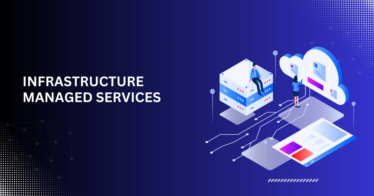 Infrastructure Managed Services