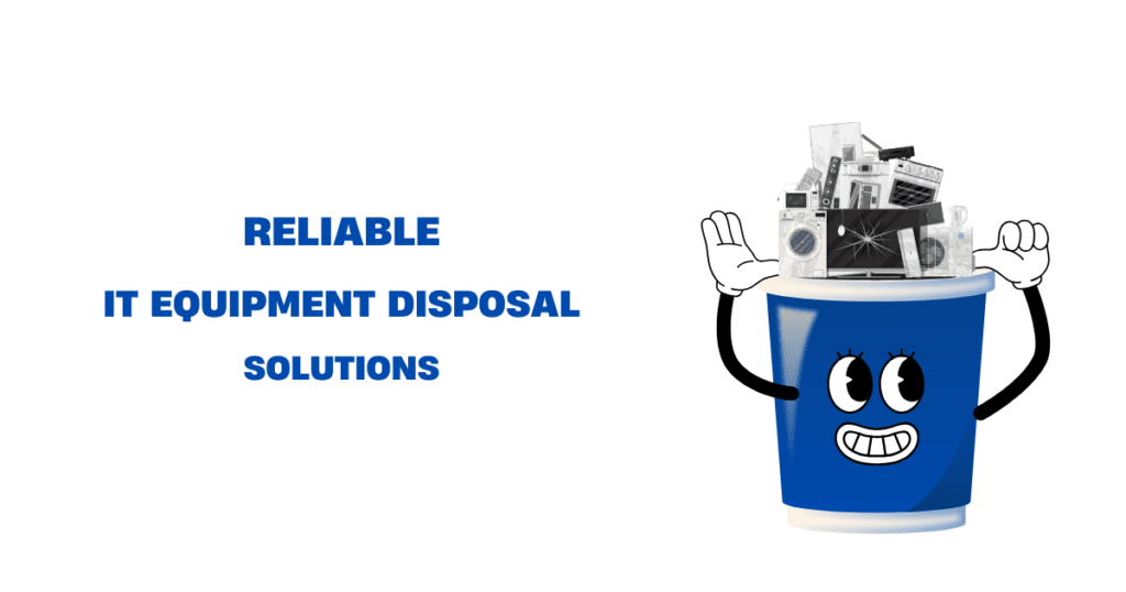 Reliable IT Equipment Disposal Solutions