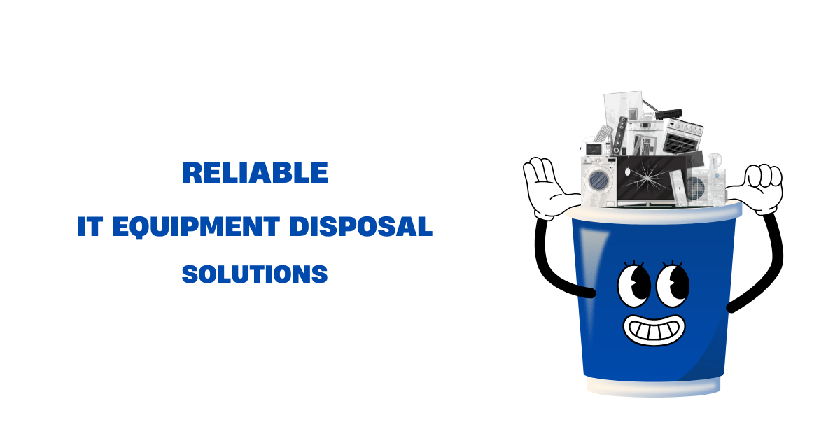 Reliable IT Equipment Disposal Solutions