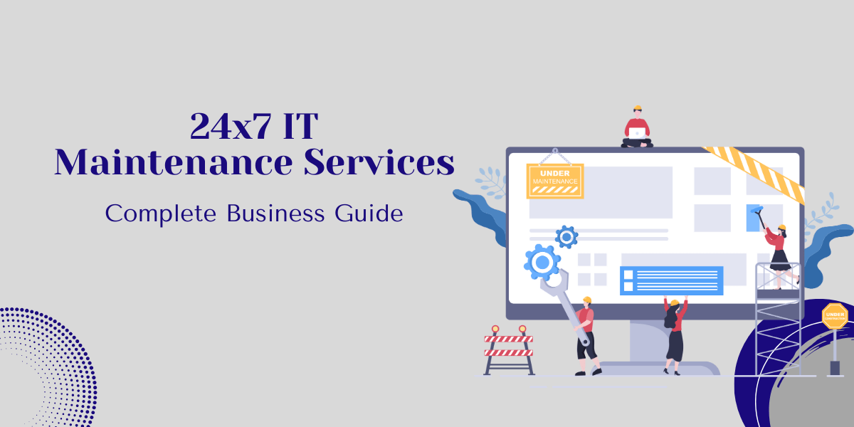 24x7 IT Maintenance Services